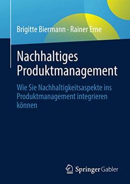 Nachhaltiges Produktmanagement: Wie Sie Nachhaltigkeitsaspekte ins Produktmanagement integrieren können