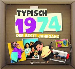 Typisch 1974 - Der beste Jahrgang: Jahrgangsbuch zum 50. Geburtstag - Das perfekte Geschenk zum runden Geburtstag - Fotos, Texte, Erinnerungen (Geschenkbuch)