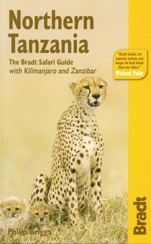 Bradt Northern Tanzania: The Bradt Safari Guide with Kilimanjaro and Zanzibar: Safari Circuit, Kilimanjaro, Zanzibar (Bradt Safari Guides)