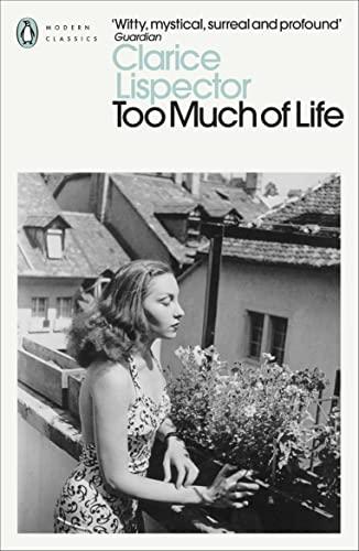 Too Much of Life: Complete Chronicles (Penguin Modern Classics)