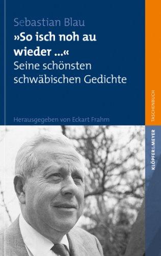 "So isch noh au wieder ...": Seine schönsten Schwäbischen Gedichte