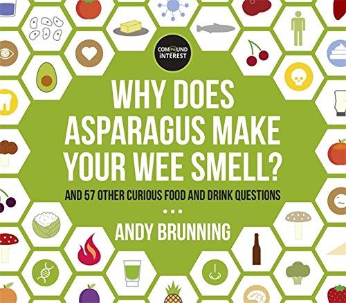 Why Does Asparagus Make Your Wee Smell?: And 57 Other Curious Food and Drink Questions