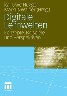 Digitale Lernwelten: Konzepte, Beispiele und Perspektiven (German Edition)