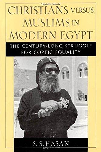 Christians Versus Muslims in Modern Egypt: The Century-Long Struggle for Coptic Equality