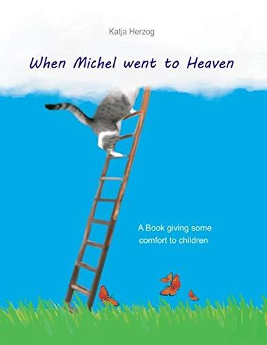 When Michel went to Heaven: A Book giving some comfort to children