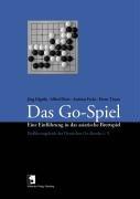 Das Go-Spiel. Eine Einführung in das asiatische Brettspiel