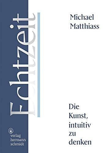 Echtzeit: Die Kunst, intuitiv zu denken