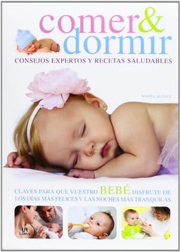 Comer y dormir : consejos expertos y recetas saludables (Baby, Band 1)