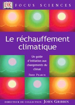 Le réchauffement climatique : un guide d'initiation aux changements du climat