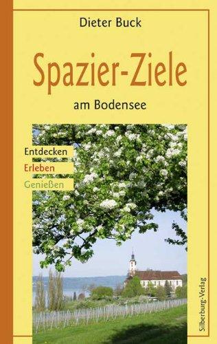 Spazier-Ziele am Bodensee: Entdecken -  Erleben - Genießen