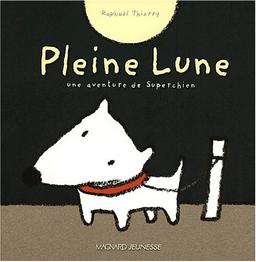 Une aventure de Superchien. Pleine lune