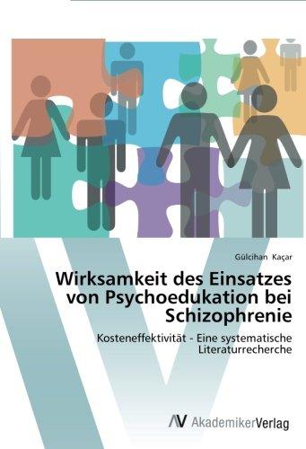 Wirksamkeit des Einsatzes von Psychoedukation bei Schizophrenie: Kosteneffektivität - Eine systematische Literaturrecherche