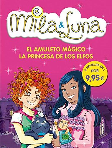 El amuleto mágico. La princesa de los elfos (Mila & Luna)