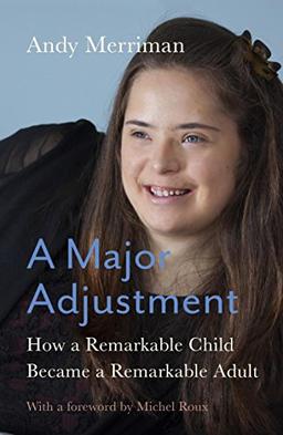 A Major Adjustment: How a Remarkable Child Became a Remarkable Adult