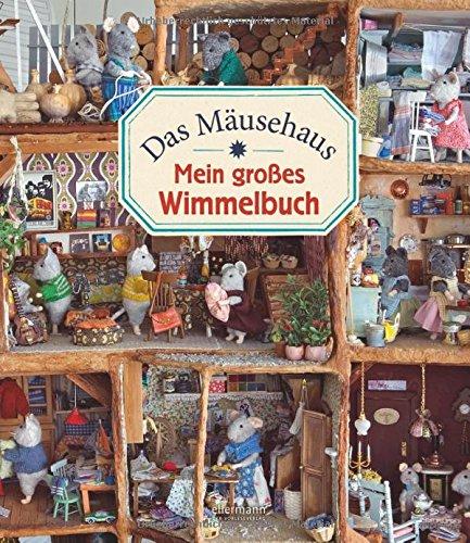 Das Mäusehaus: Mein großes Wimmelbuch