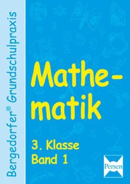 Bergedorfer Grundschulpraxis: Mathematik 3. Klasse. Bd. 1