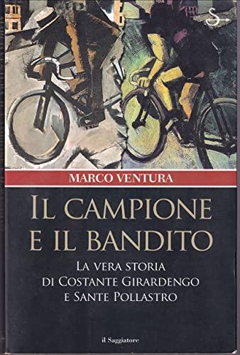 Il campione e il bandito. La vera storia di Costante Girardengo e Sante Pollastro