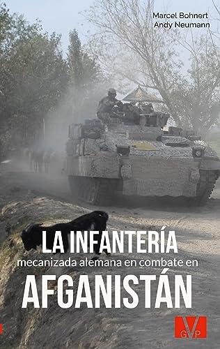 La infantería mecanizada alemana en combate en Afganistán (GermanVeteransPublishing / DeutscherVeteranenVerlag)