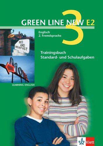 Green Line New E2. Englisch als 2. Fremdsprache. Für den Beginn in den Klassen 5 oder 6: Green Line New E2. Band 3. Trainingsbuch Standard- und ... an Gymnasien, mit Beginn in Klasse 5 oder 6