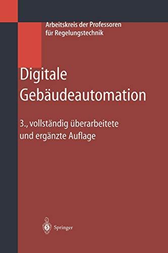 Digitale Gebäudeautomation (German Edition): Herausgegeben v. Arbeitskreis der Professoren für Regelungstechnik