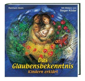 Das Glaubensbekenntnis Kindern erklärt