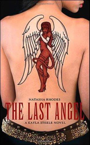 Last Angel: A Kayla Steele Adventure: A Kayla Steele Novel (Kayla Steele Novels)