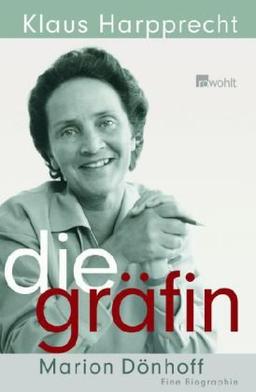 Die Gräfin: Marion Dönhoff. Eine Biographie