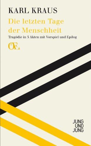 Die letzten Tage der Menschheit: Tragödie in fünf Akten mit Vorspiel und Epilog