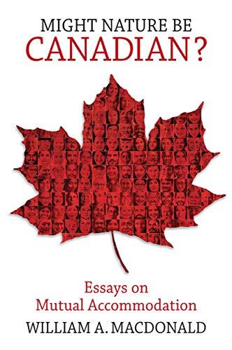 Might Nature Be Canadian?: Essays on Mutual Accommodation