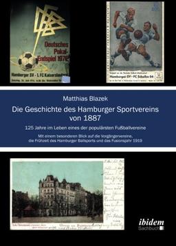 Die Geschichte des Hamburger Sportvereins von 1887: 125 Jahre im Leben eines der populärsten Fußballvereine