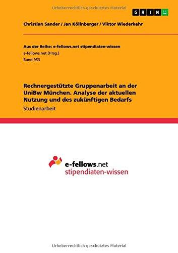 Rechnergestützte Gruppenarbeit an der UniBw München. Analyse der aktuellen Nutzung und des zukünftigen Bedarfs