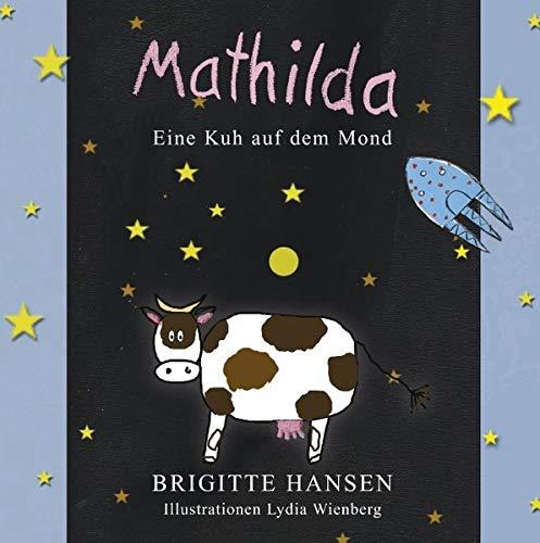 Mathilda: Eine Kuh auf dem Mond