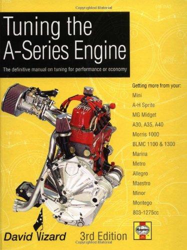 Tuning the A-Series Engine: The Definitive Manual on Tuning for Performance or Economy