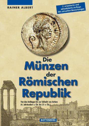 Die Münzen der Römischen Republik: Von den Anfängen bis zur Schlacht von Actium