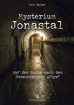 Mysterium Jonastal: Auf der Suche nach dem Geheimprojekt „Olga“