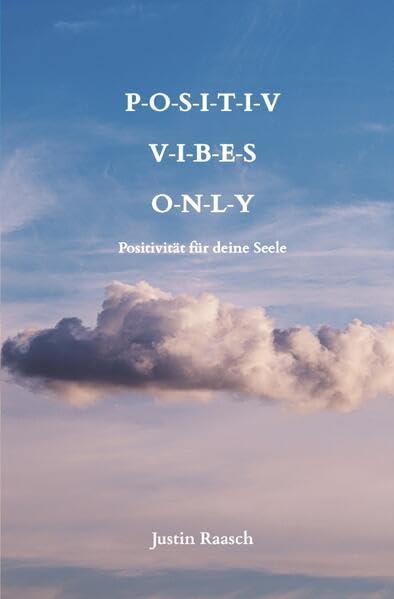 Positiv Vibes Only: Positivität für deine Seele