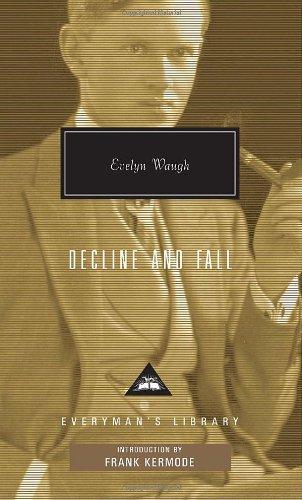 Decline and Fall (Everyman's Library Classics & Contemporary Classics)