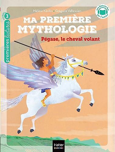 Ma première mythologie. Vol. 21. Pégase, le cheval volant