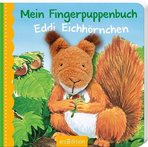 Mein Fingerpuppenbuch Eddi Eichhörnchen (Fingerpuppenbücher)