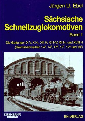 Sächsische Schnellzuglokomotiven: Band 1