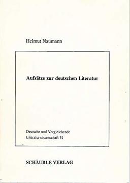 Aufsätze zur deutschen Literatur: Keller, Frisch, Rilke (Deutsche und Vergleichende Literaturwissenschaft)