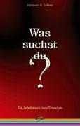 Was suchst du? Ein Arbeitsbuch zum Erwachen