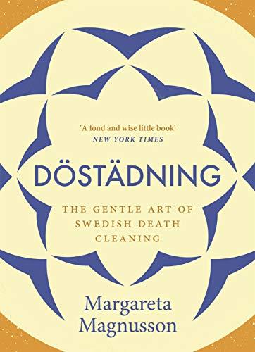 Döstädning: The Swedish Art of Death Cleaning