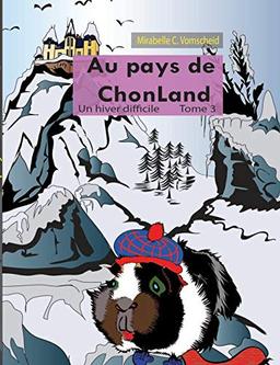 Au pays de Chonland , Un hiver difficile : Tome 3