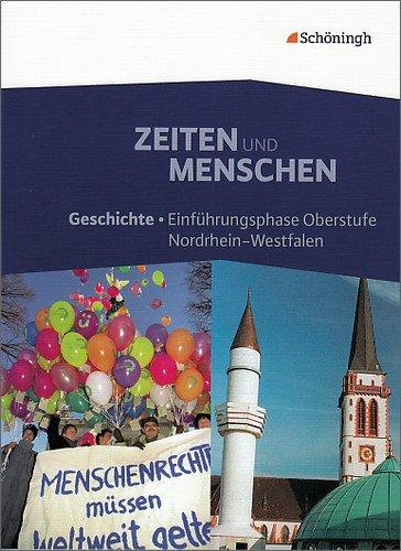 Zeiten und Menschen - Geschichtslehrwerk für die Einführungsphase der gymnasialen Oberstufe in Nordrhein-Westfalen: Schülerband