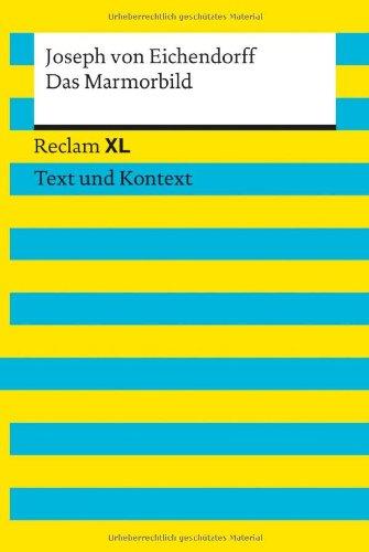 Das Marmorbild: Reclam XL - Text und Kontext