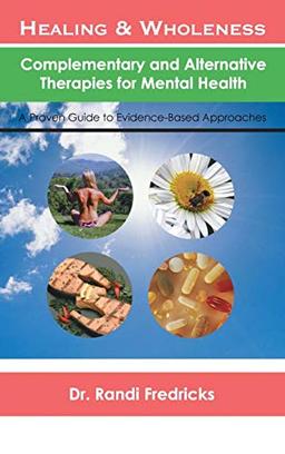 Healing and Wholeness: Complementary and Alternative Therapies for Mental Health