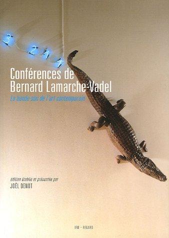 Conférences de Bernard Lamarche-Vadel : la bande-son de l'art contemporain