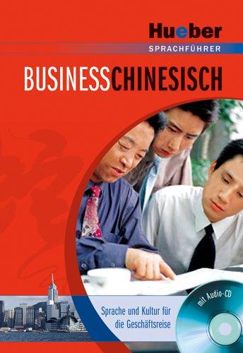 Business-Chinesisch: Sprache und Kultur für die Geschäftsreise / Paket