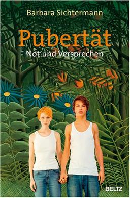 Pubertät - Not und Versprechen (Beltz Taschenbuch)